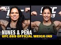 UFC 269 Weigh-Ins: Amanda Nunes, Julianna Pena Make Weight | UFC 269 | MMA Fighting