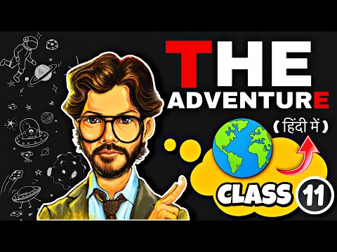 The Adventure Class 11 | Full (हिन्दी में) Explained | Hornbill Book | Adventure class 11