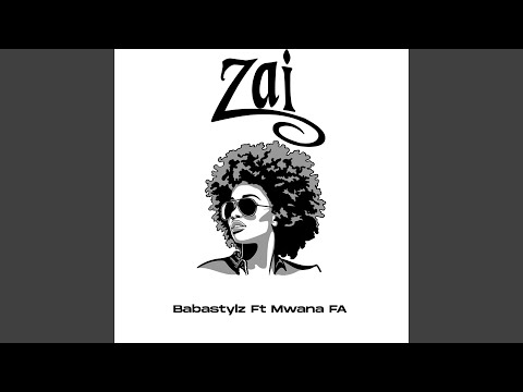 Zai (feat. MwanaFA)