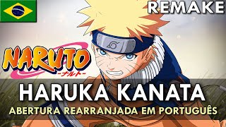 NARUTO: Haruka Kanata -REMAKE- (Abertura Rearranjada em Português) || MigMusic