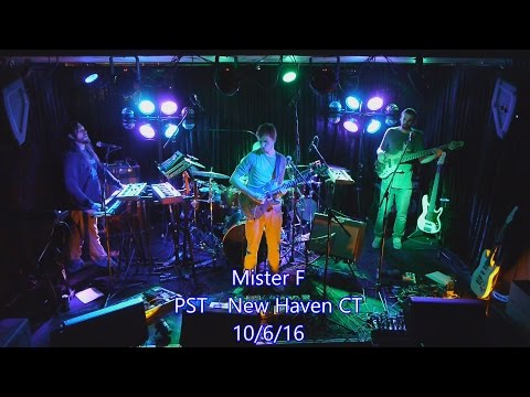 Mister F @ PST - New Haven, CT 10/6/16 [8 songs]