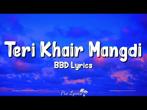 Teri Khair Mangdi (Lyrics) | Baar Baar Dekho | Bilal Saeed, Kumaar