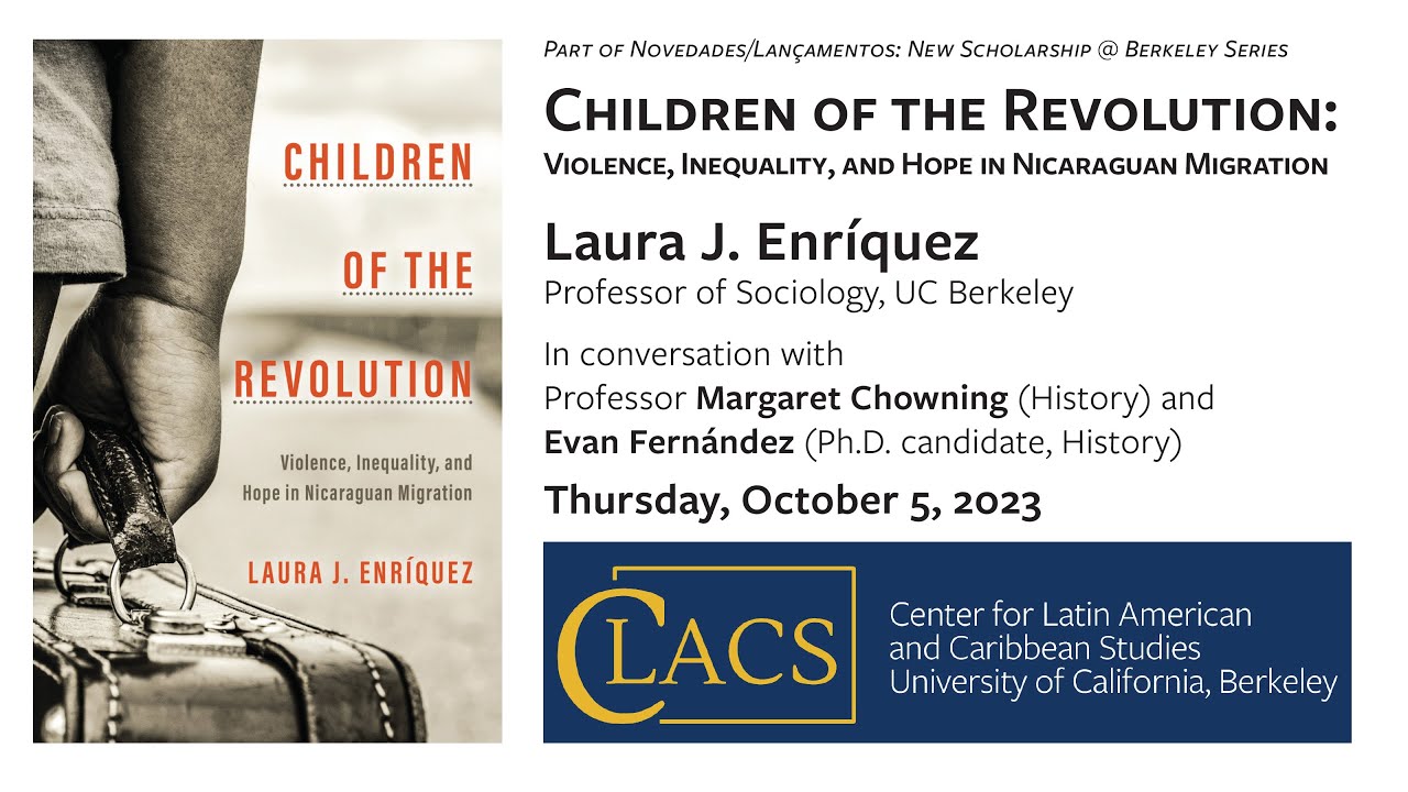 Laura Enríquez: Children of the Revolution: Violence, Inequality, and Hope in Nicaraguan Migration