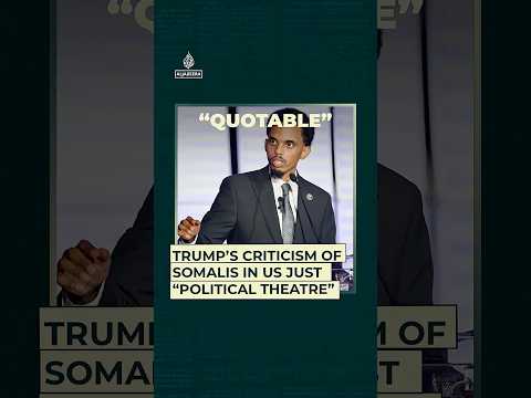 Trump’s criticism of Somalis in US just “political theatre”