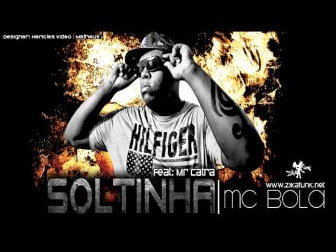 MC Bola part MR Catra   Soltinha + Letra da Música (Dennis DJ) Lançamento Oficial 2013