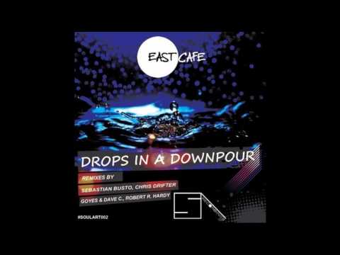 East Cafe - Drops in a Downpour [Soul Art Recordings]