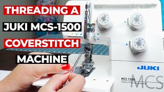 How to thread Juki MCS1500 | Learn how to thread a coverstitch machine