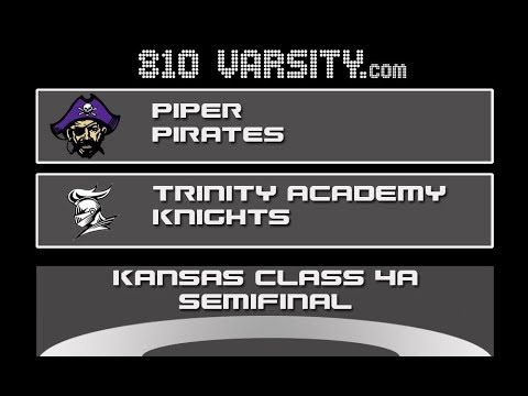 KS Class 4A Semifinal: Piper vs Trinity Academy