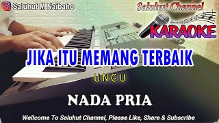 Download lagu JIKA ITU YANG TERBAIK ll KARAOKE ll UNGU ll NADA PRIA FIS=DO mp3