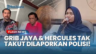 BODO AMAT! Hercules dan GRIB Jaya Nyatakan Tidak Takut Hadapi Laporan Polisi Terkait Penyekapan