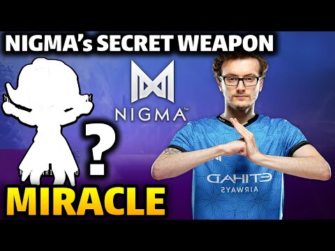 NIGMA.Miracle's Secret weapon for tonight