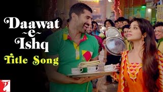 Daawat-e-Ishq - Title Song  Aditya Roy Kapur  Pari