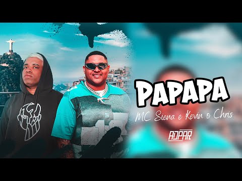MC SIENA E KEVIN O CHRIS - PA PA PA