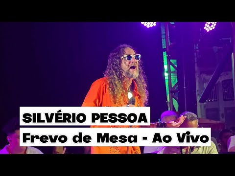 ✅ SILVÉRIO PESSOA - Frevo de Mesa | Ao vivo no Recife Antigo ✅