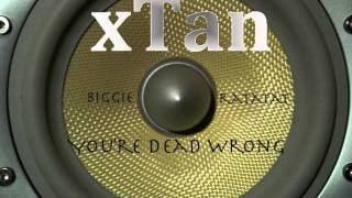 (You're) Dead Wrong - DJ xTan Remix