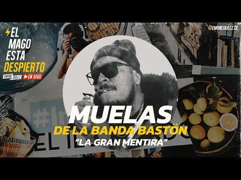 LA GRAN MENTIRA con #MUELAS de @LaBandaBastonOficial   #ElMagoEstáDespierto​​​ By @EMONESKILLZ