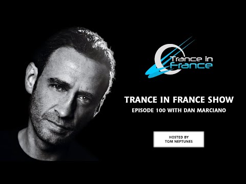 Trance In France Show Episode 100 — Dan Marciano (2009)