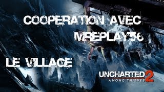 preview picture of video '[FR][Live] Uncharted 2 - Coopération avec MReplay56 - Le Village !'