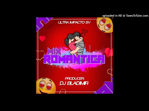 MIX ROMANTICO DJ BLADIMIR UISV