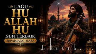 Download lagu HU ALLAH HU | Lagu Dzikir Sufi Penyejuk Hati | Musik Religi Islam Menenangkan Jiwa mp3