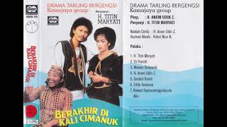 Download lagu Kamajaya Group & H. Titin Maryati - Berakhir Di Kali Cimanuk 1 mp3 Download lagu Kamajaya Group & H. Titin Maryati - Berakhir Di Kali Cimanuk 1 mp3