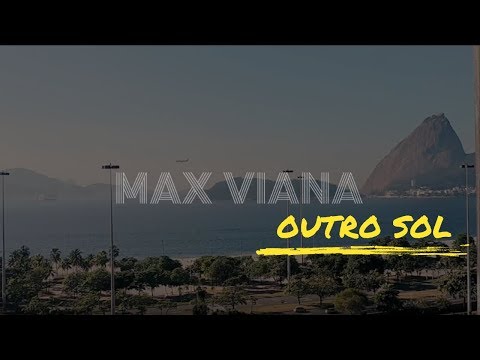 MAX VIANA - OUTRO SOL