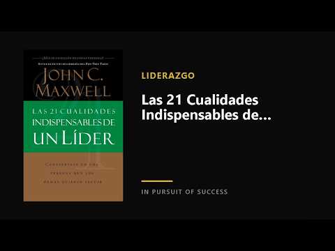 Las 21 Cualidades Indispensables de Un Líder