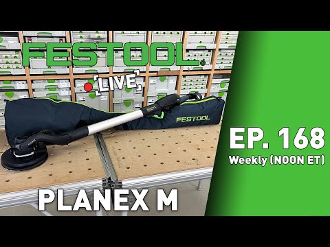 Festool Live Episode 168 - Planex M
