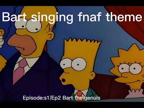 BART SINGING FNAF THEME (Bart the genius)s1/ep2