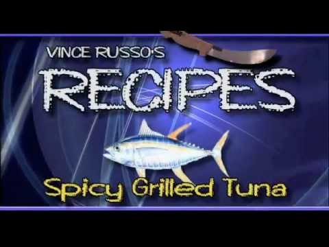 Captain Vincent Russo Recipes- Spicy Grilled Tuna Recipe **The BEST**