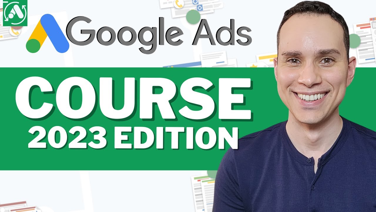 Google Ads Tutorial 2023 [Free Course]