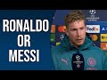 Ronaldo or Messi? | ft. De Bruyne, Neymar, Mbappe 2022