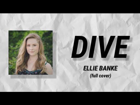 FULL COVER!! DIVE - ED SHEERAN COVER BY ELLIE BANKE (LYRICS VIDEO)