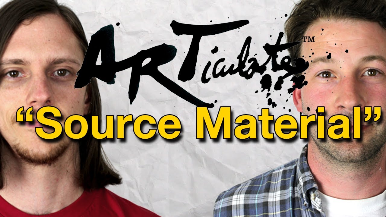 ARTiculate Episode 18 - Source Material