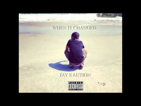 Tay Geez - When It Changed