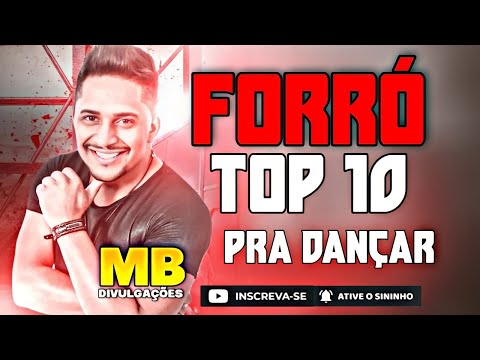 FORRÓ TOP 10 SÓ NO BATIDÃO | AS MELHORES PRA DANÇAR E CURTIR | FORRÓ TOP 10