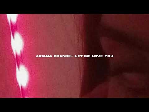 Ariana Grande- Let me love you - Acoustic (s l o w e d + r e v e r b ...