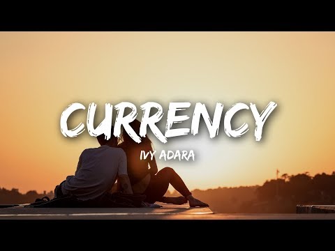 Ivy Adara - Currency (Lyrics / Lyrics Video)