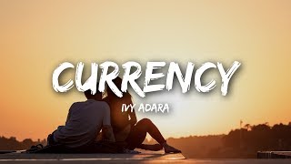 Ivy Adara - Currency (Lyrics / Lyrics Video)