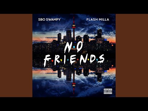 No Friends (feat. Flash Milla)
