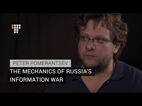 Peter Pomerantsev: The Mechanics of Russia's Information War
