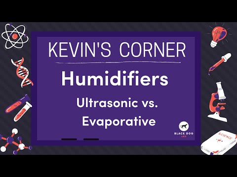 Kevin’s Corner – Ultrasonic vs. Evaporative Humidifiers