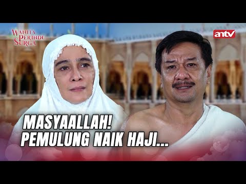 Ikhlas Ketika Banyak Cobaan, Pemulung Ini Bisa Naik Haji! | Wanita Perindu Surga ANTV Eps 54 FULL