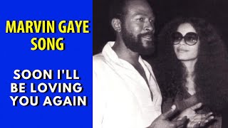 Marvin Gaye Soon I&#39;ll Be Loving You Again unreleased