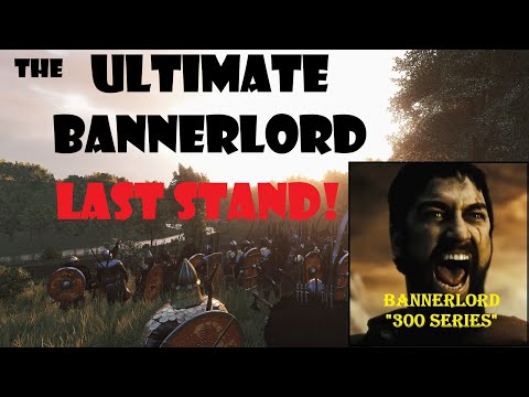 The Ultimate Bannerlord "300" Challenge: Can ELITE warriors destroy a force OVER 4,000?? Volume XXV