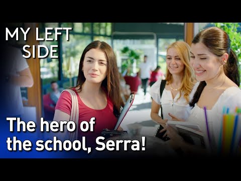 The Hero of the School, Serra!😎😊 - Sol Yanım | My Left Side