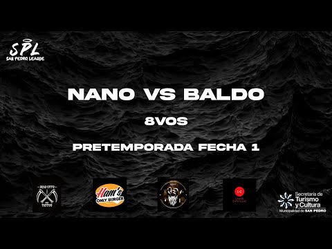 NANO VS BALDO - Octavos | San Pedro League | Pretemporada Fecha 1