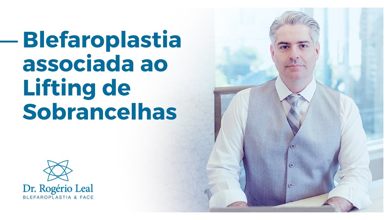 Blefaroplastia associada ao Lifting de Sobrancelha para rejuvenescimento facial