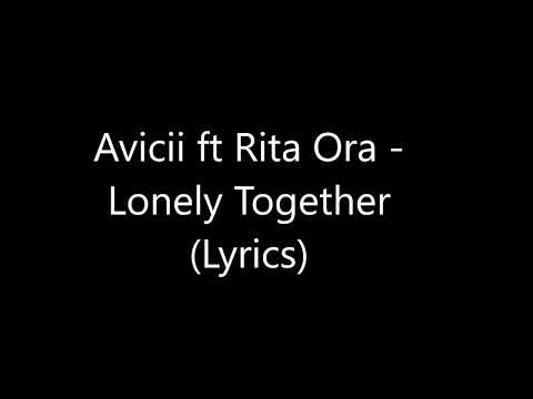 Avicii - Lonely Together ft. Rita Ora Lyrics