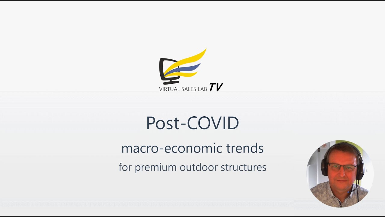 Post-COVID macro-economic trends for premium outdoor structures #VSLTV